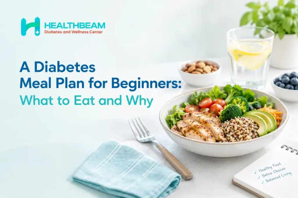 A Diabetes Meal Plan for Beginners: What to Eat and Why
